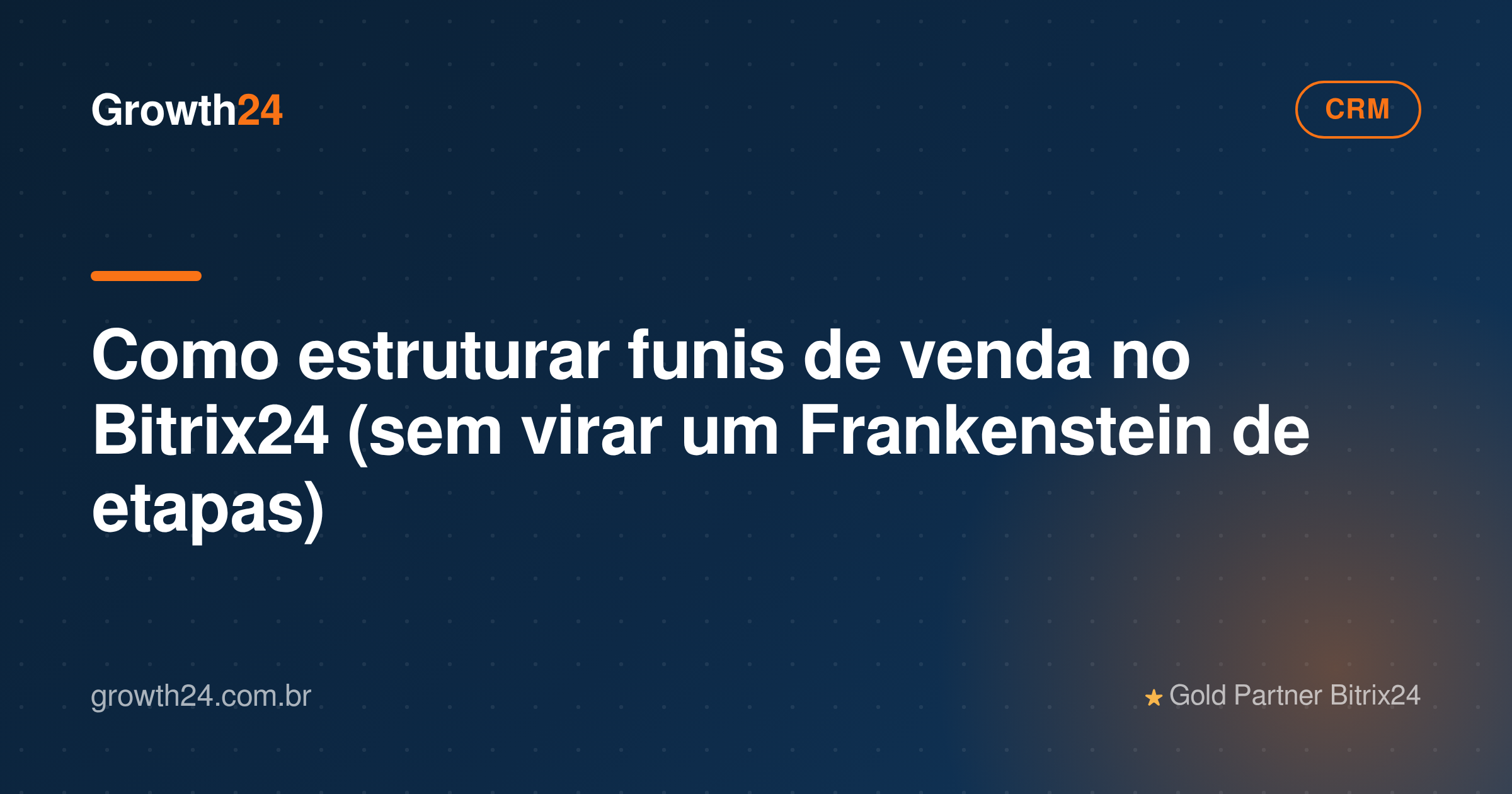 Ilustração sobre Como estruturar funis de venda no Bitrix24 (sem virar um Frankenstein de etapas)